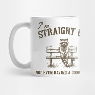 I'm Straight Up Not Even Having a Good Time Funny Sarcastic Racoon Sitting On Bench Shirt, Trash Panda Mug